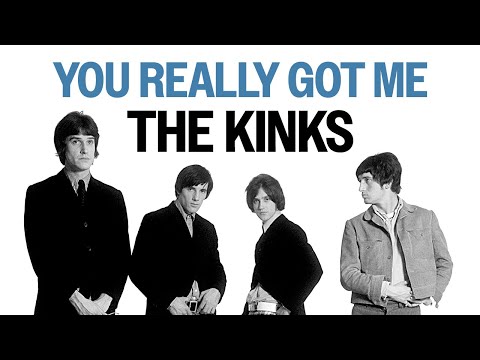 You Really Got Me - The Kinks 