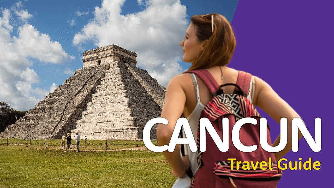 Cancun Travel Guide Watch BEFORE You Go!