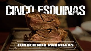 Conociendo Parrillas | Las Cinco Esquinas