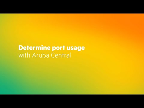 Determine port usage with Aruba Central