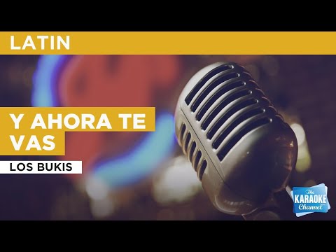 Y Ahora Te Vas : Los Bukis | Karaoke with Lyrics