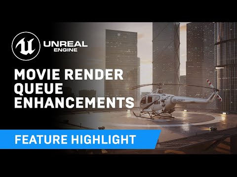 Movie Render Queue enhancements in 4.26 | Feature Highlight | Unreal Engine