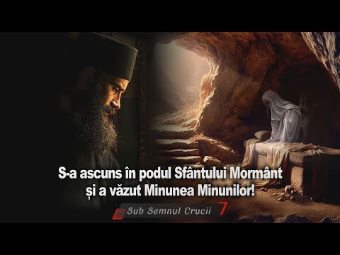 S-a ascuns in podul Sfantului Mormant si a vazut cu ochii lui, Minunea Minunilor!
