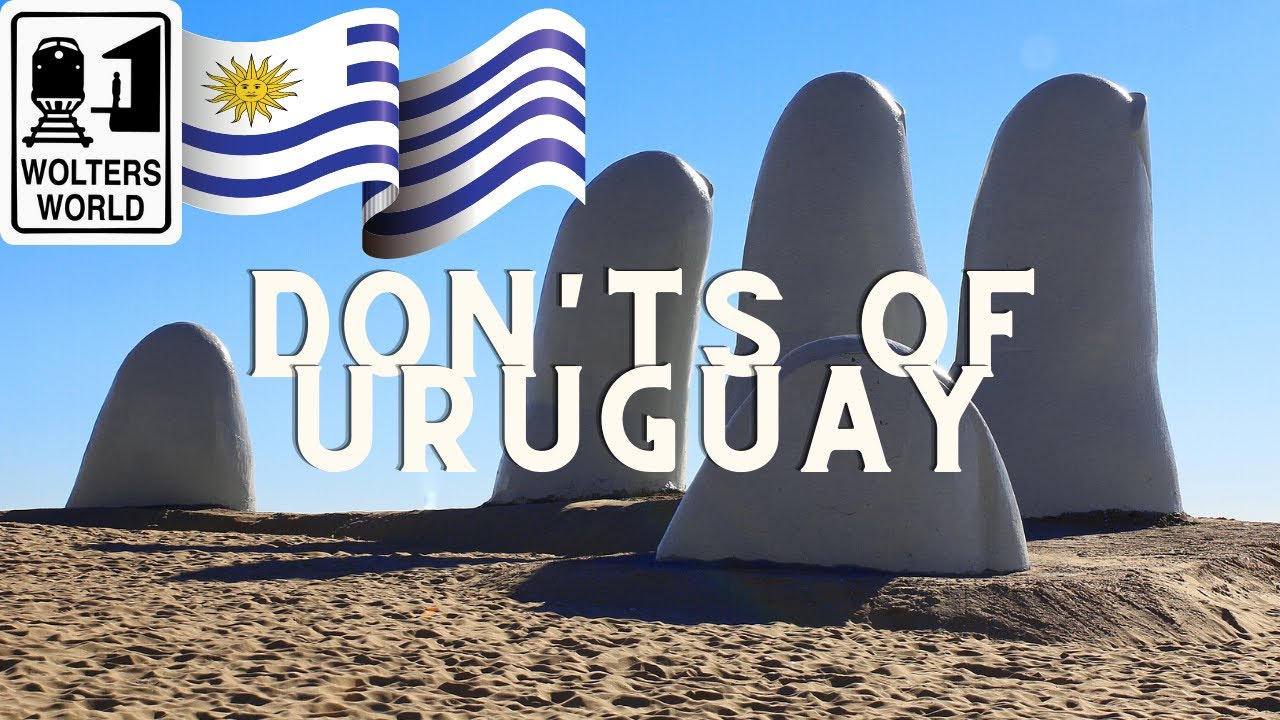 Uruguay - What NOT to Do in Uruguay - Wolters World