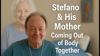 Mother and Son Leaving the Body Together – Shared Out-of-Body Experience - Stefano Testimony 66