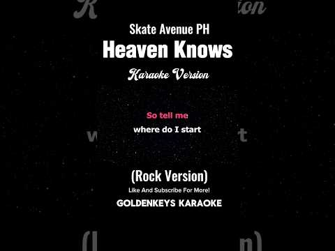 Heaven Knows – Skate Avenue PH (High Quality Karaoke) #goldenkeyskaraoke #karaoke #rockversion