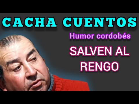 Salven al RENGO. Humor de cacha cuentos.