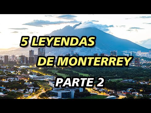 Las Leyendas Más Escalofriantes De Monterrey | Parte 2