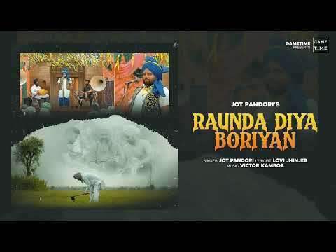 Raunda Diyaan Boriyan | Jot Pandori | Lovi jhinjer | Victor kamboz | GameTime