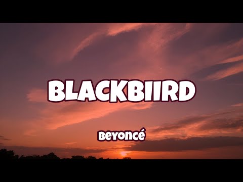 Beyoncé - BLACKBIIRD ( Lyrics )