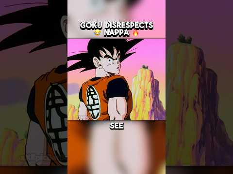 Goku disrespects Nappa 😂🔥 #dragonball #dragonballz #dbz #anime