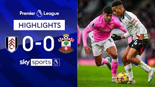 Saints grab crucial point as Fulham stumble  | Fulham 0-0 Southampton | Premier League Highlights