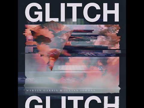 Martin Garrix & Julian Jordan - Glitch (Extended Mix)