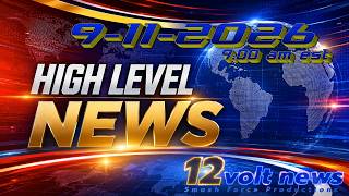 12 Volt News High Level Talk with Dean and Fernando  9-11-2026