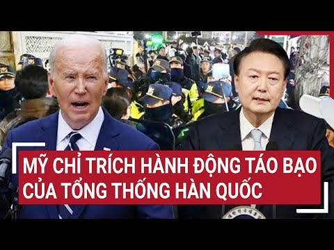 Mỹ chỉ trích hành động táo bạo của Tổng thống Hàn Quốc