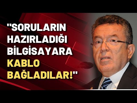 Eski YÖK Başkanı Yusuf Ziya Özcan: Soruların hazırladığı bilgisayara kablo bağladılar...