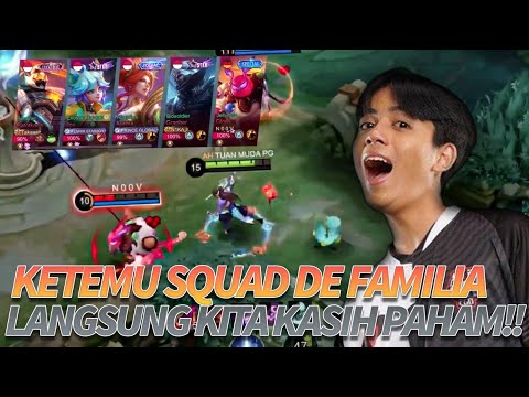 KETEMU SQUAD DE FAMILIA, BANTAI GAK SIH !! - MOBILE LEGENDS