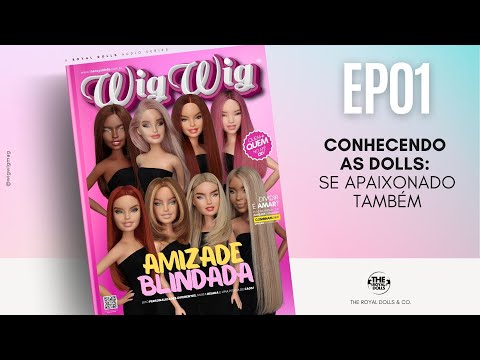 The Life of Royal Dolls | EP01 - Conhecendo as Dolls, e se apaixonado também 💖✨