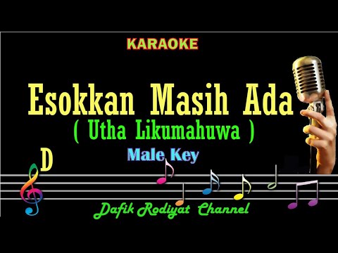 Esokkan Masih Ada (Karaoke) Utha Likumahuwa Nada Pria/ Cowok Male key Low key D