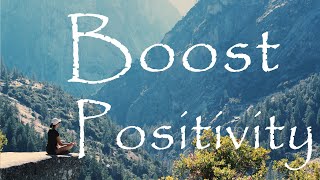 Everyday Ways to Boost Your Positivity