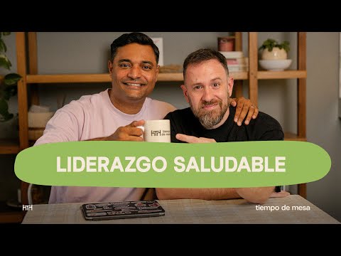 TIEMPO DE MESA 042: Liderazgo Saludable | Tercera temporada — Marcos Brunet y Samuel Benedetto
