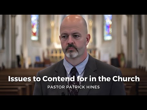 Issues to Contend for in the Church
