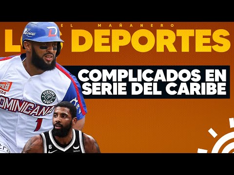 Dominicana complicada en la serie del Caribe - Kyrie Irving (Las Deportivas)