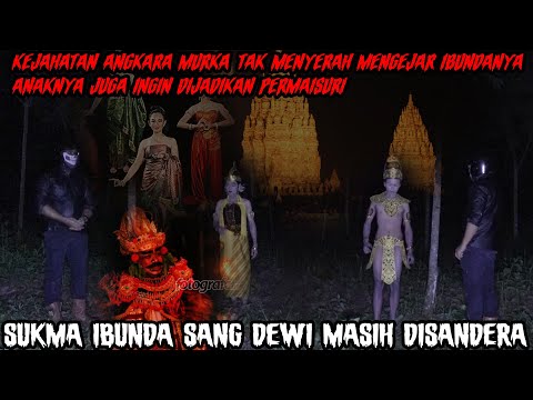 IBU DEWI - AWAL MULA BENCANA RAJA ANGKARA MURKA