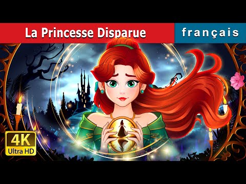 La Princesse Disparue | The Missing Princess in French | @FrenchFairyTales