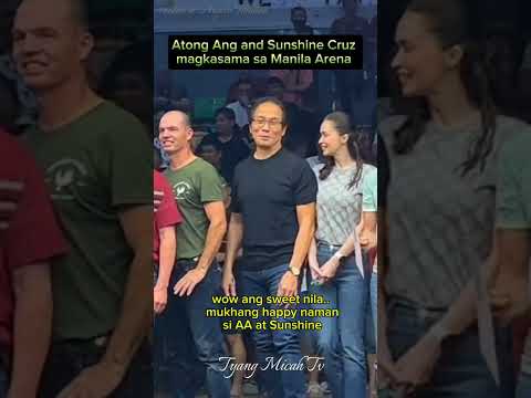 ATONG ANG AND SUNSHINE CRUZ MAG KASAMA SA MANILA ARENA! #shorts #viral #viralshort #sunshine