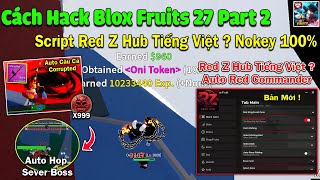 Red Z Hub Tiếng Việt ? cách hack Blox fruits 27 VNG trên điện thoại, Script Farm Oni + Tìm SV Boss