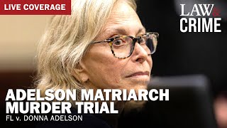 LIVE HEARING: Adelson Matriarch Murder Trial — FL v. Donna Adelson