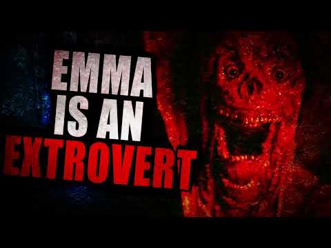 “Emma is an Extrovert” | Creepypasta Storytime