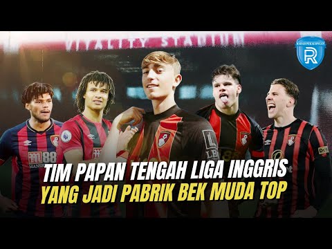 Bukan Madrid, Bukan MU—Ini Bournemouth: Pabrik Bek Muda dari Pantai Selatan Inggris
