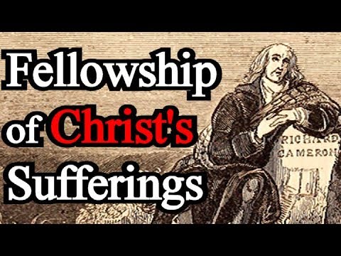 The Fellowship of Christ's Sufferings - Scottish Covenanter Alexander Peden Sermon