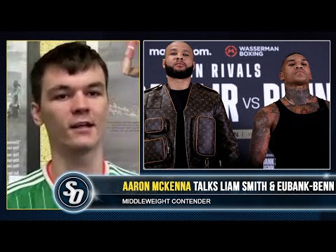 ‘CHRIS EUBANK JR WEIGHT CLAUSE WILL HAVE NO EFFECT!’ – Aaron McKenna on Liam Smith