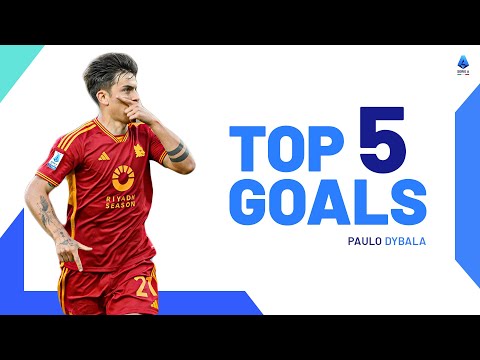 Paulo Dybala's Top 5 Goals of the Season | Top Goals | Serie A 2023/24