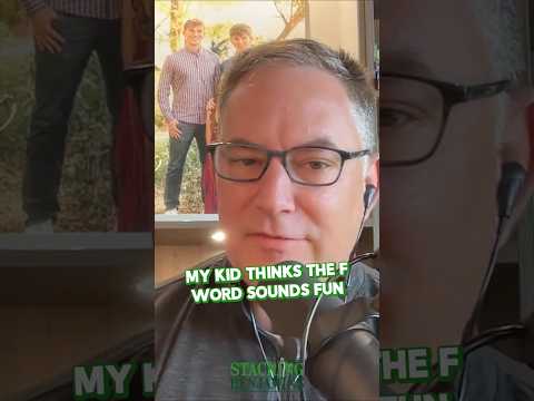 Stacking Benjamins | When Kids Discover the F-Word for the First Time