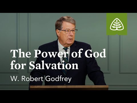 The Power of God for Salvation: Not Ashamed - Paul’s Letter to the Romans with W. Robert Godfrey