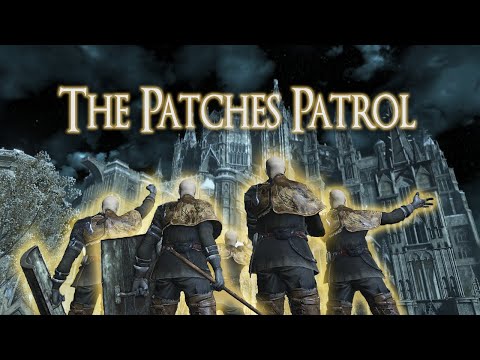 Dark Souls 3: The Patches Patrol Part 14 - The Gank City Special