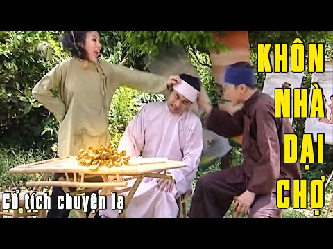 CỔ TÍCH MỚI 2025 - KHÔN NHÀ DẠI CHỢ | Phim truyện cổ tích hay nhất | Cổ tích Việt Nam 2025