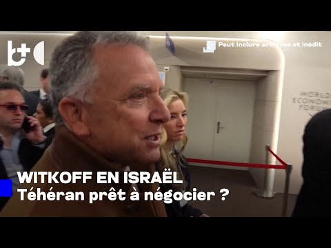 Steve Witkoff se rend en Israël : voyons si les Iraniens veulent discuter