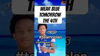 TOMORROW WEAR BLUE IN SUPPORT OF NOLAN WELLS ITS NOW BEEN 60 DAYS! #nolanwells