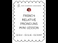 Exploring French Relative Pronouns: CE QUI, CE QUE, CE DONT
