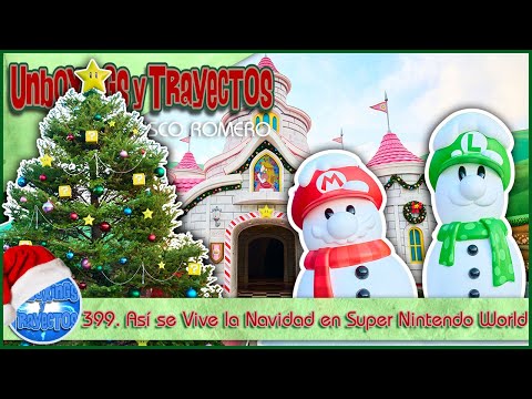 399. Así se Vive la Navidad en Super Nintendo World: Magia y Diversión en el Reino Champiñón