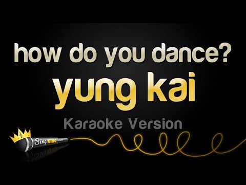 yung kai – how do you dance? (Karaoke Version)
