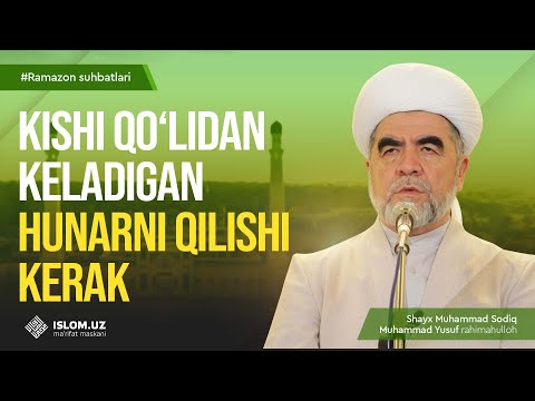 Kishi qoʻlidan keladigan hunarni qilishi kerak