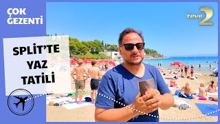 Çok Gezenti | Split'in Her Köşesinde Eğlenceli Yaz Tatili