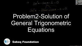 Problem2-Solution of General Trigonometric Equations
