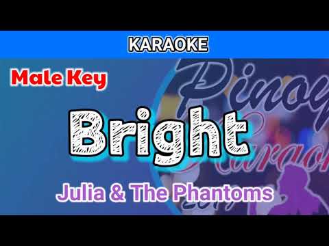 Bright by Julie and The Phantoms (Karaoke : Male Key)